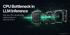 CPU Bottleneck in LLM Inference: Why Your GPU Sits Idle and How to Fix It